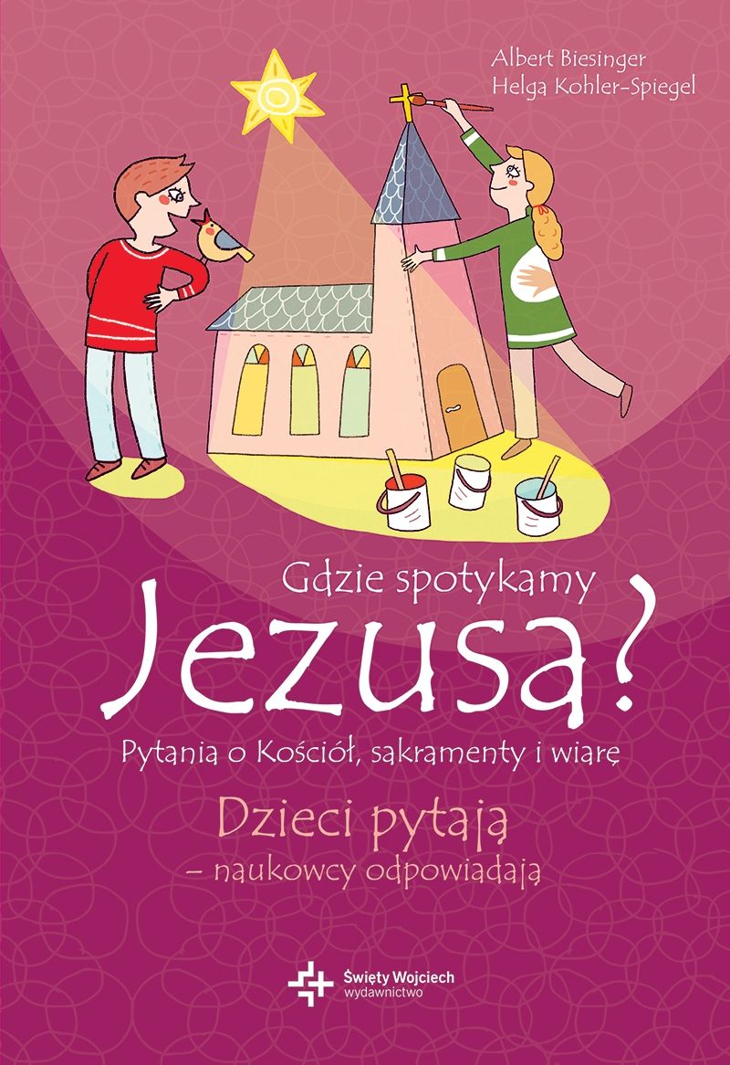 Pytania o Kościół i wiarę chrześcijan. Dzieci pytają – naukowcy odpowiadają