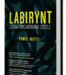 Labirynt. Sztuka podejmowania decyzji bestsellerem od przedsprzedaży